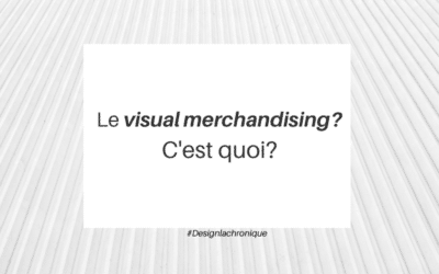 C’est quoi le visual merchandising?