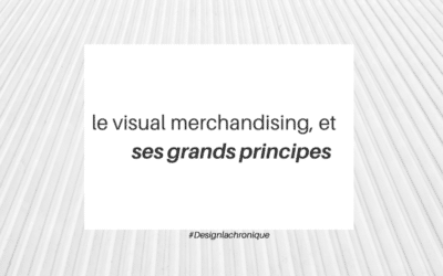 Le visual merchandising et ses grands principes