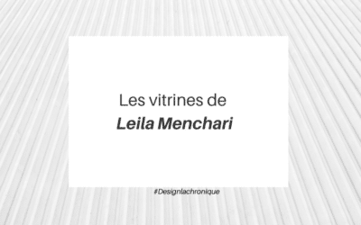 Les vitrines de Leila Menchari